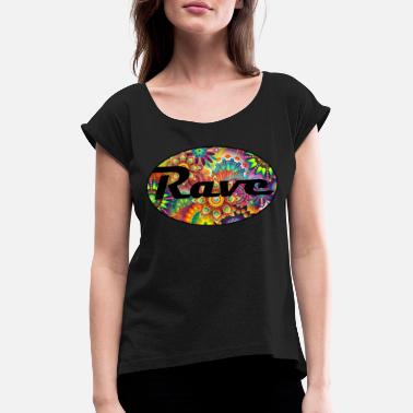 Rave rave - Women&#39;s Rolled Sleeve T-Shirt