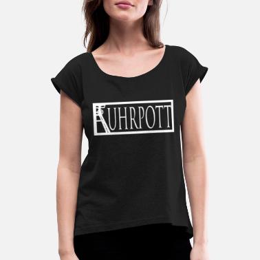 Ruhrpott Ruhrpott - Women&#39;s Rolled Sleeve T-Shirt