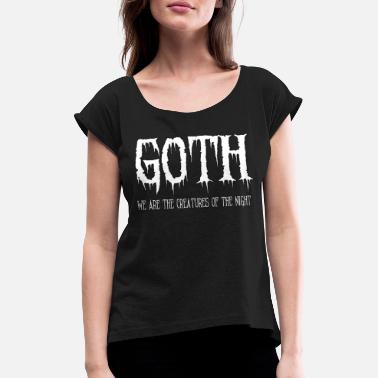 Darkside Goth We Are The Creatures Of The Night Dark Gothic - T-skjorte med rulleermer for kvinner