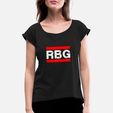 Old School Rap RBG Ruth Bader Ginsburg Old School Rap - Women&#39;s Rolled Sleeve T-Shirt