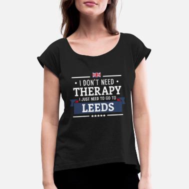 West Yorkshire LEEDS THERAPIE WEST YORKSHIRE ENGLAND UK GESCHENK - Frauen T-Shirt mit gerollten Ärmeln