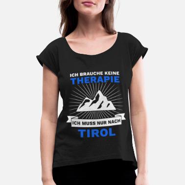 Tirol Tirol reizen zeggen therapie - Vrouwen T-shirt met opgerolde mouwen