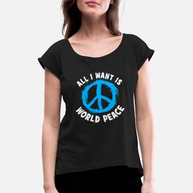 Verden Jeg vil bare have fred i verden - T-shirt med rulleærmer dame