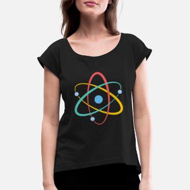 Atommüll Physik Atom Physiker Geschenk - Frauen T-Shirt mit gerollten Ärmeln