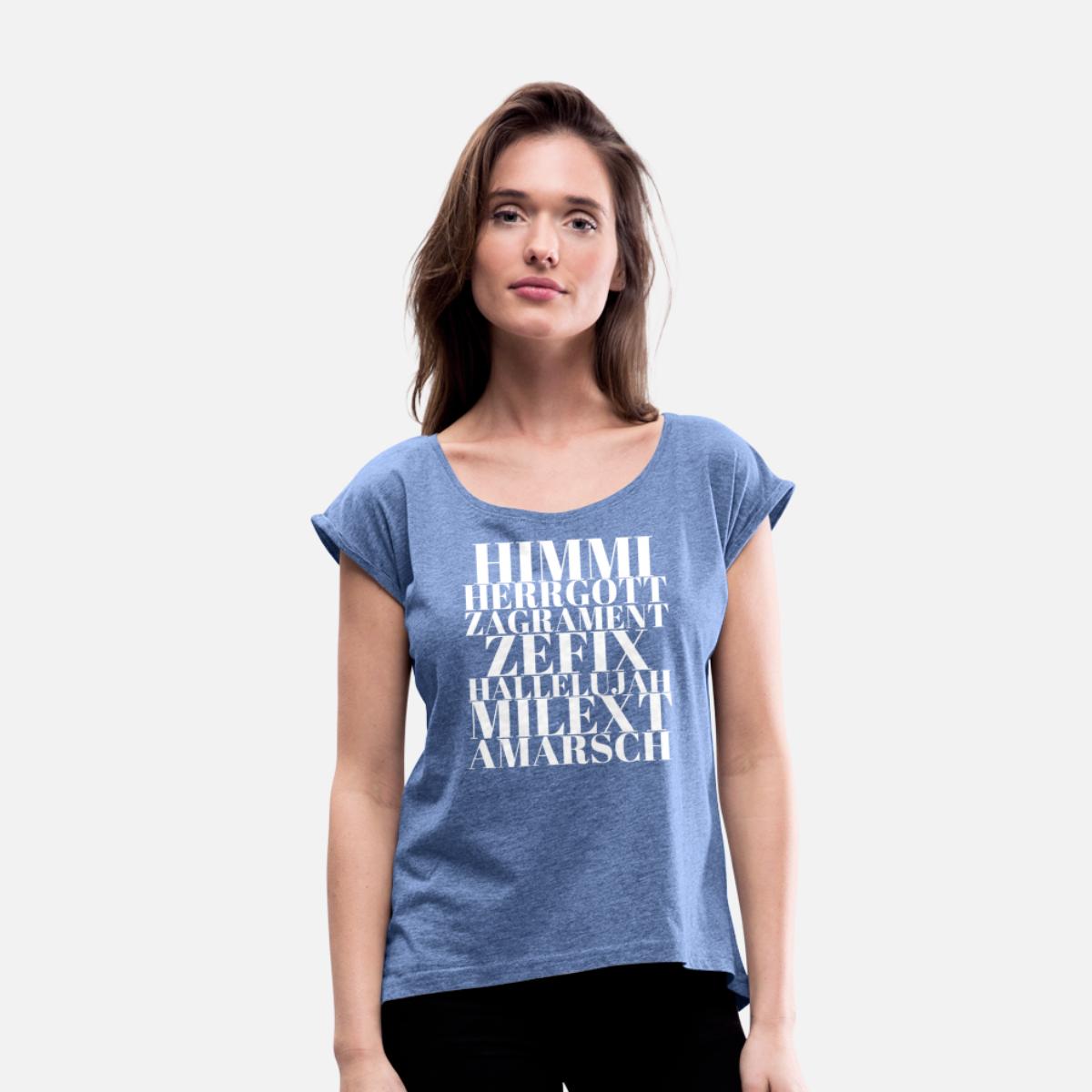 Frauen T-Shirt mit gerollten Ärmeln Himmi Herrgott Zeffix bayerisches Schimpfwort T-Shirt von Christine aka stine1 auf Spreadshirt