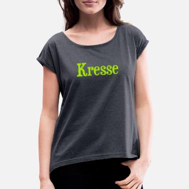 Krass krassi - Naisten t-paita jossa rullatut hihat
