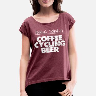 Cyclist Päivän aikataulu Kahvi pyöräilyolut 7 - Naisten t-paita jossa rullatut hihat