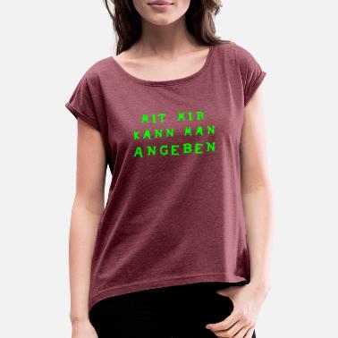 Specify with with you can specify - Women&#39;s Rolled Sleeve T-Shirt