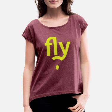 So Fly Typo fly Paragliding - Frauen T-Shirt mit gerollten Ärmeln