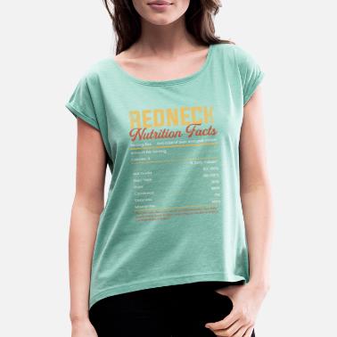 Redneck Redneck Nutrition Facts redneck - Women&#39;s Rolled Sleeve T-Shirt