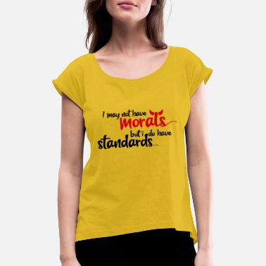 Moral Moral og standarder - T-skjorte med rulleermer for kvinner