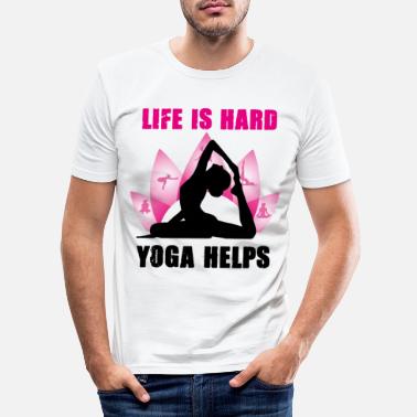 Prolongement De La Durée la vie est dure le yoga aide - T-shirt moulant Homme