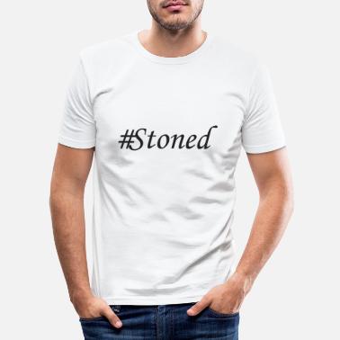 Stoned #Stoned - Männer Slim Fit T-Shirt