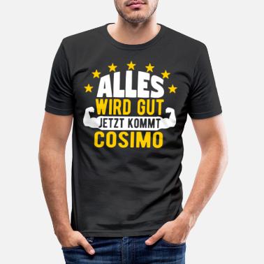 Cosimo Cosimo - Alles wird gut jetzt kommt Cosimo - Männer Slim Fit T-Shirt