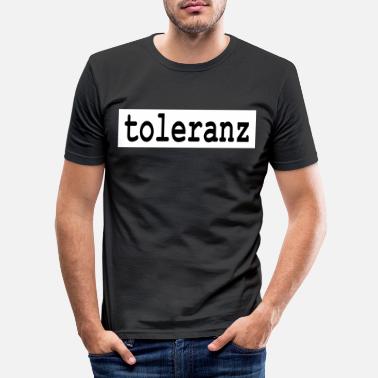 Toleranz toleranz - Männer Slim Fit T-Shirt
