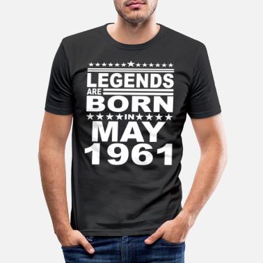 Year Of Birth Legendary since May 1961 Year 1961 Birthday - Men&#39;s Slim Fit T-Shirt