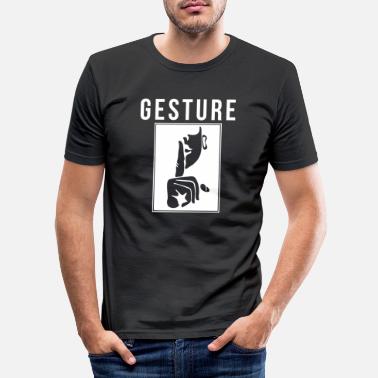 Gesture Gesture gesture gesticulation pantomime - Men&#39;s Slim Fit T-Shirt