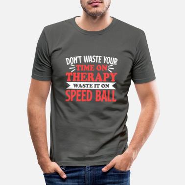 Speedball Lustiger Speedball Spruch Geschenk statt Therapie - Männer Slim Fit T-Shirt