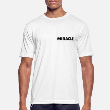 Miracle Miracle - Men&#39;s Sport T-Shirt