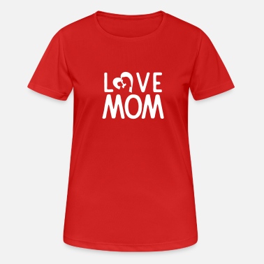 I Love Mom Love Mom - Sport T-skjorte for kvinner