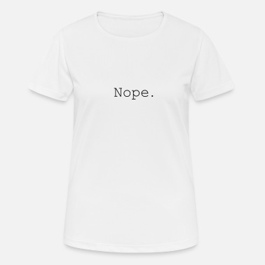 Nope Nope - Sport T-skjorte for kvinner