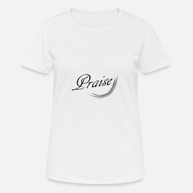 Praise Praise - Women&#39;s Sport T-Shirt