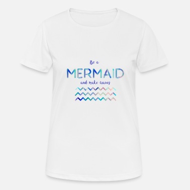 Typography Be a mermaid - Women&#39;s Sport T-Shirt