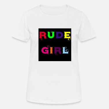 Fuck Yeah Rude Girl - Frauen Sport T-Shirt