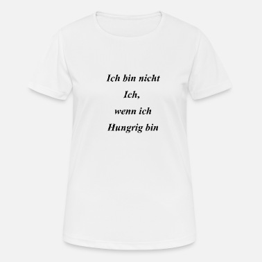 Hungrig Hungrig - Frauen Sport T-Shirt
