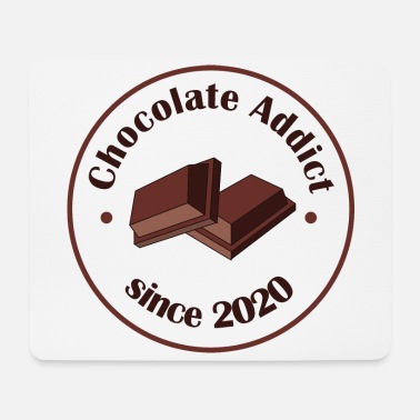 Humour Addicted to chocolate since 2020 gourmet humor - Mouse Pad