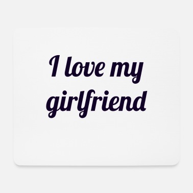 Girlfriend Girlfriend girlfriend - Mouse Pad