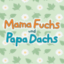 Mama Fuchs und Papa Dachs