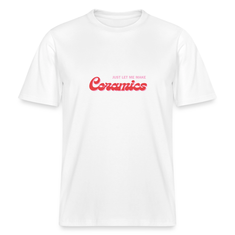 Just Let Me Make Ceramics · Organic T-shirt — white — front