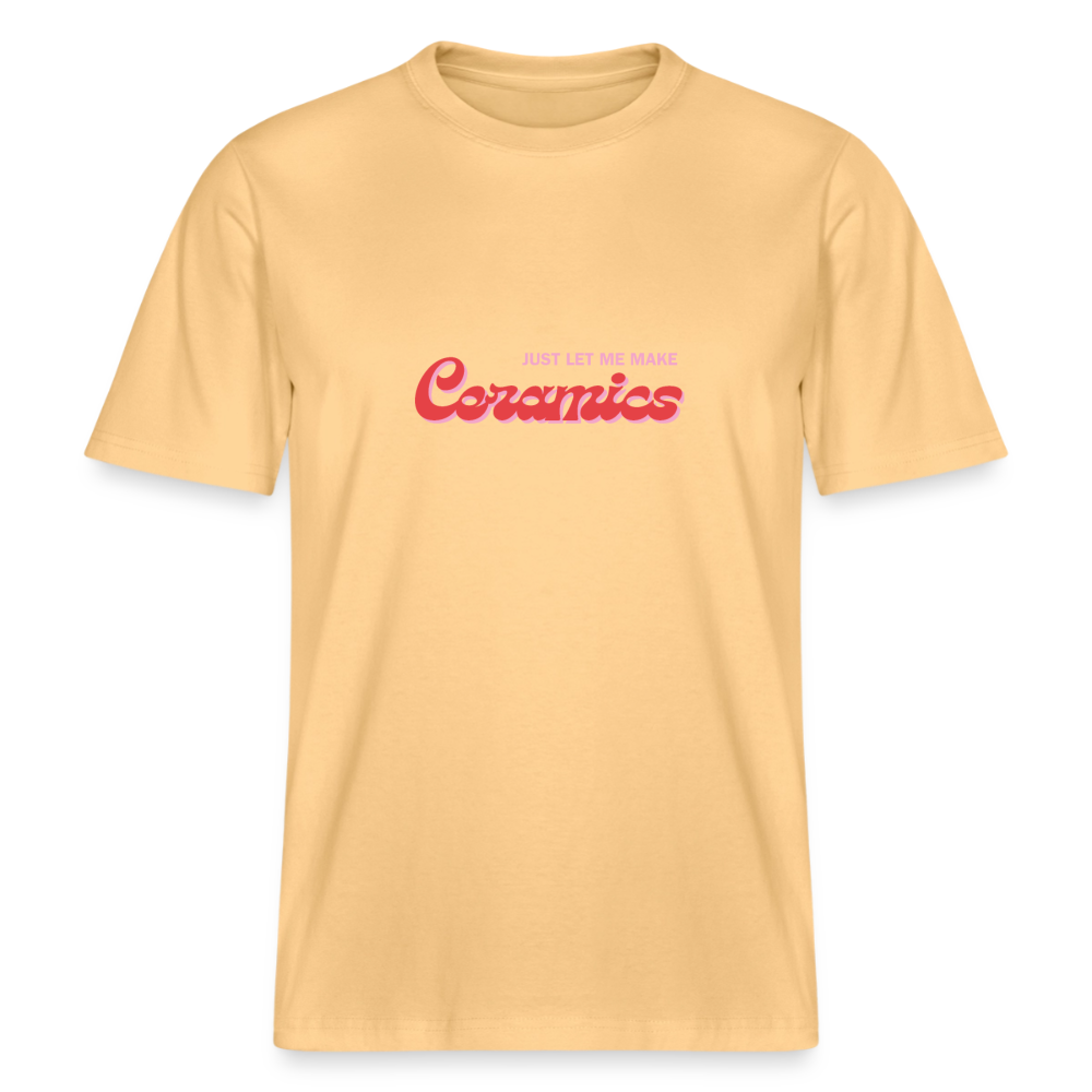 Just Let Me Make Ceramics · Organic T-shirt