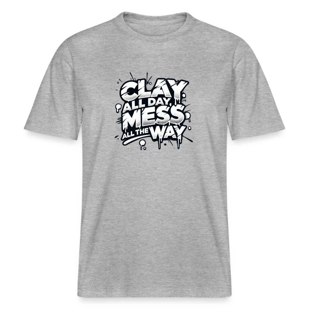 Clay All Day, Mess All The Way · Organic T-shirt — heather grey — front