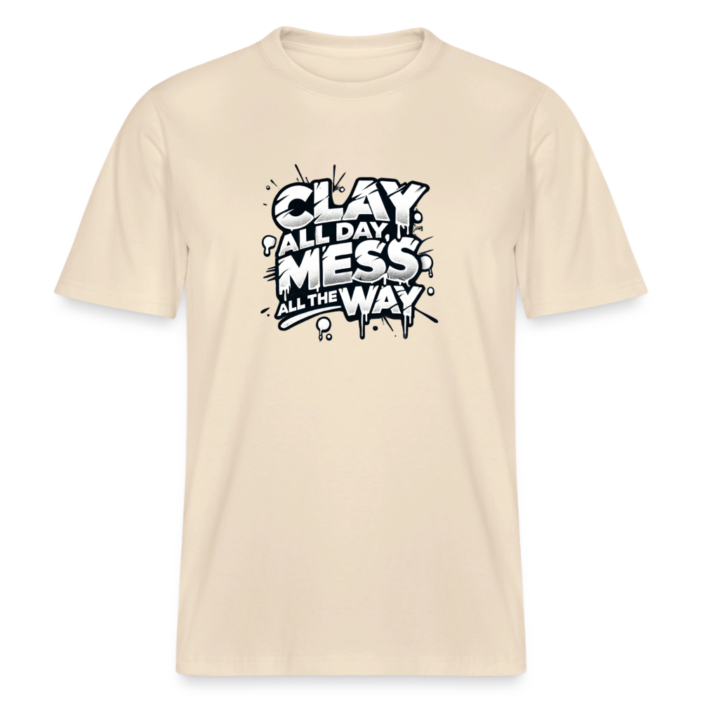 Clay All Day, Mess All The Way · Organic T-shirt — soft Ecru — front