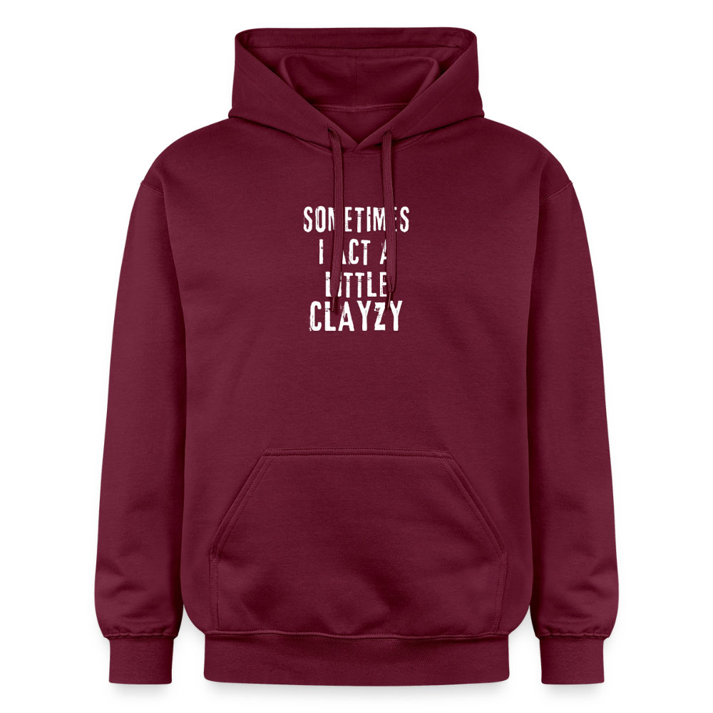 Sometimes I Act A Little Clayzy Softstyle® Midweight · Hoodie — maroon — front