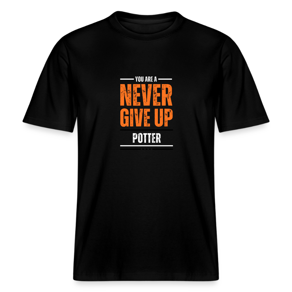 Never Give Up, You’re A Potter · Organic T-shirt — black — front