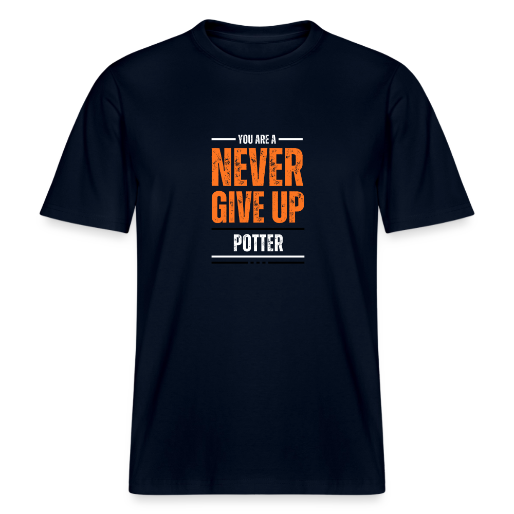 Never Give Up, You’re A Potter · Organic T-shirt