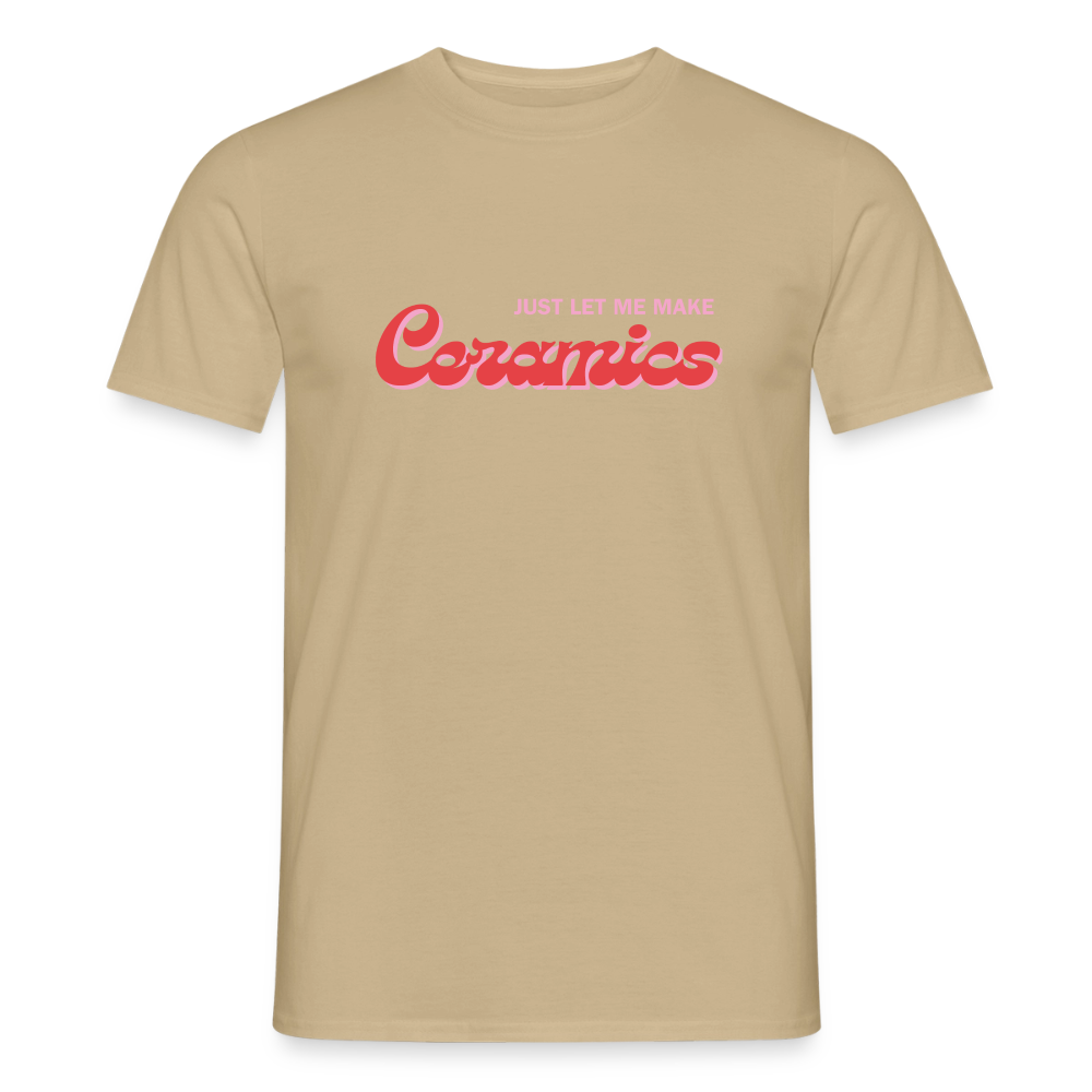 Just Let Me Make Ceramics · T-shirt — sand beige — front