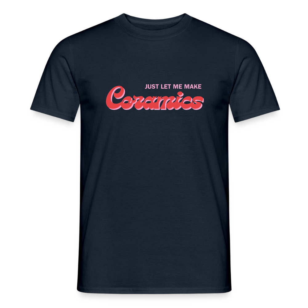Just Let Me Make Ceramics · T-shirt — navy — front