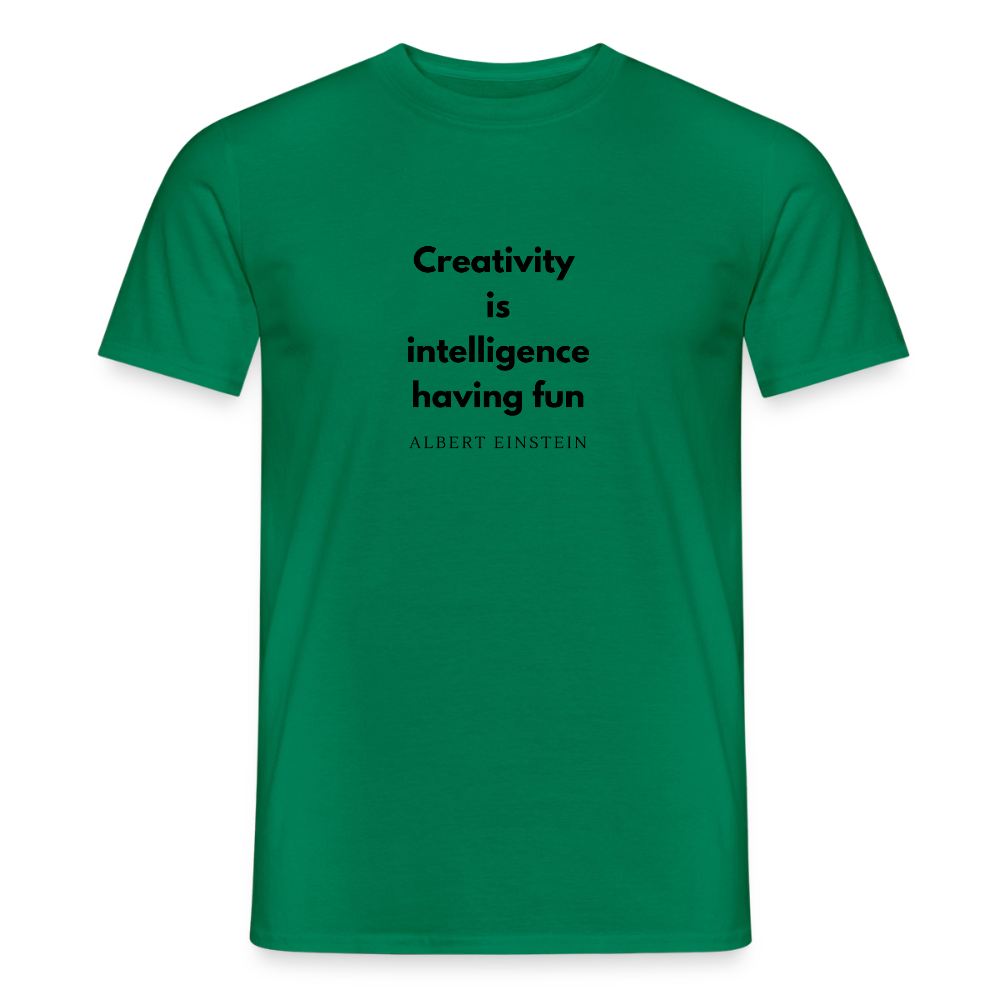 Creativity Is Intelligence Having Fun (black) · T-shirt — kelly green — front