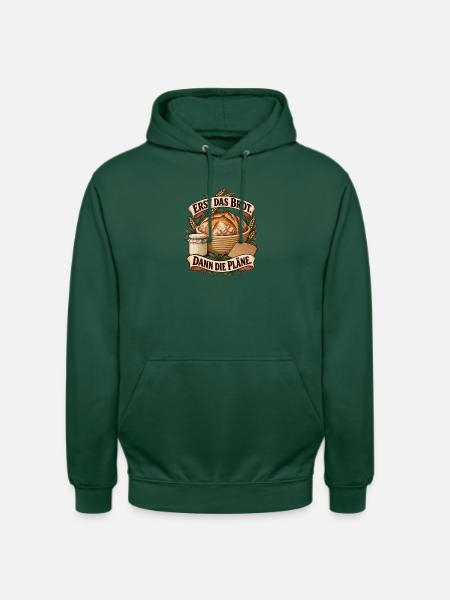 Erst Brot Dann Pläne - Unisex Hoodie - Flaschengrün