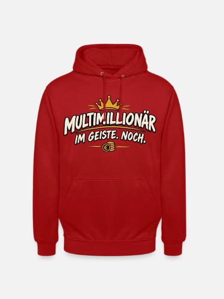 Multimillionär im Geiste Noch – lustiger Spruch - Unisex Hoodie - Rot