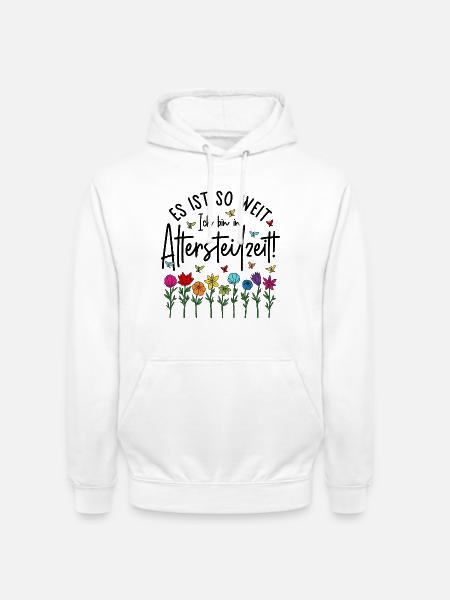 Es ist soweit Ich bin in Altersteilzeit - Blumen - Unisex Hoodie - Weiß