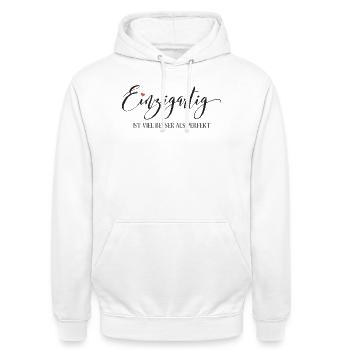 Einzigartig ist viel besser als Perfekt - Unisex Hoodie - Weiß - Vorne - AI Model Male 185 dark (185cm) & AI Model Female 172 dark (172cm)