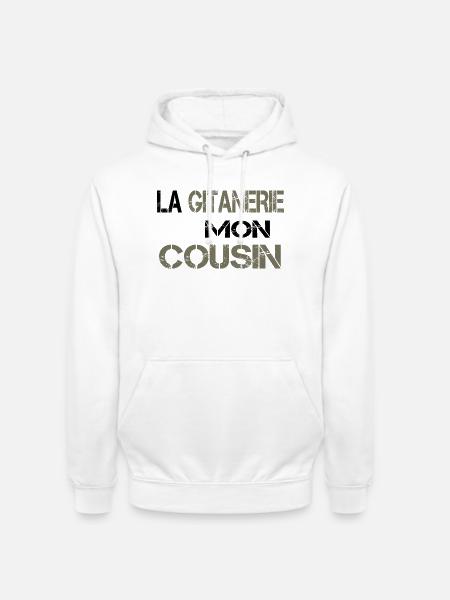La gitanerie mon cousin - Sweat-shirt à capuche unisexe - blanc