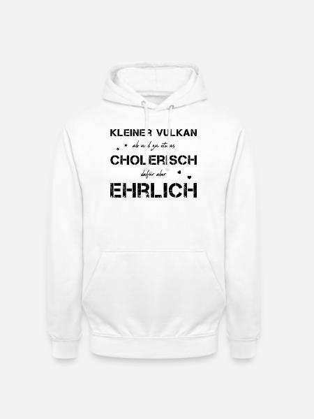 cholerisch ehrlich Choleriker - Unisex Hoodie - Weiß