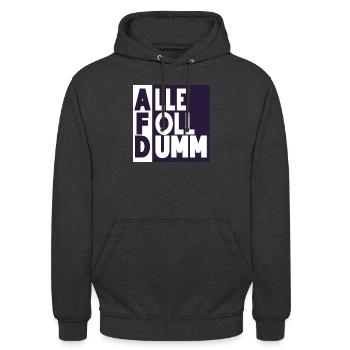 Alle Foll dumm! - Unisex Hoodie - Anthrazit - Vorne - Alina (178cm) & Michal (187cm)