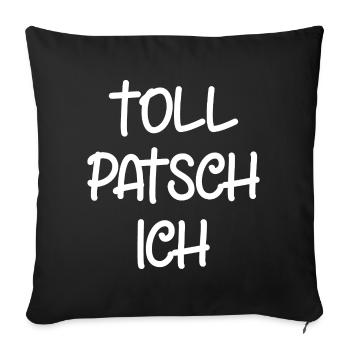Tollpatsch Ich tollpatschig lustig tollpatschich - Sofakissenbezug 45 x 45 cm - Schwarz - Vorne